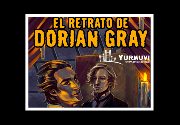▷ Opinión Yurmuvi | EL RETRATO DE DORIAN GRAY